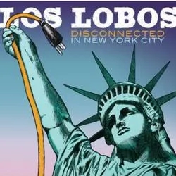 Album artwork for Disconnected In New York city by Los Lobos