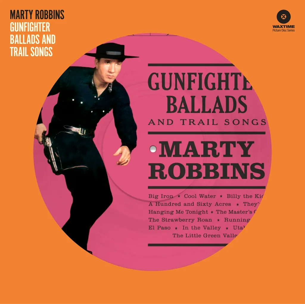 Album artwork for Gunfighter Ballads And Trail Songs (Picture Disc) by Marty Robbins