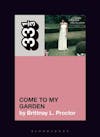 Album artwork for Minnie Riperton's Come to My Garden 33 1/3 by Brittnay L. Proctor