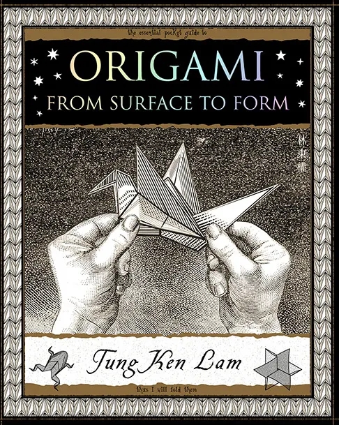 Album artwork for Album artwork for Origami: From Surface to Form by Tung Ken Lam by Origami: From Surface to Form - Tung Ken Lam