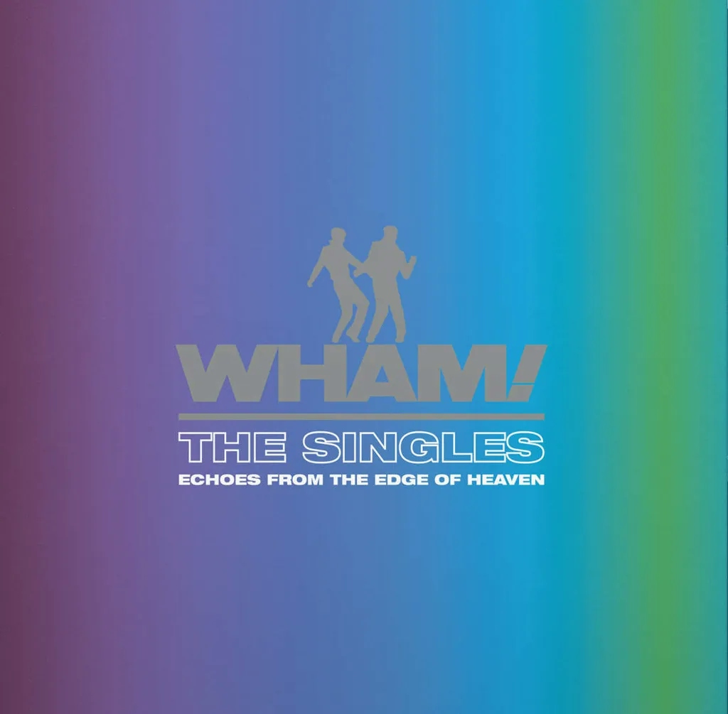 Album artwork for The Singles: Echoes From The Edge Of Heaven by Wham!