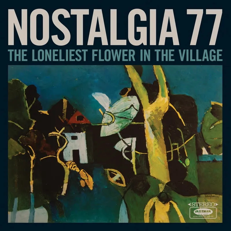 Album artwork for The Loneliest Flower in the Village by Nostalgia 77