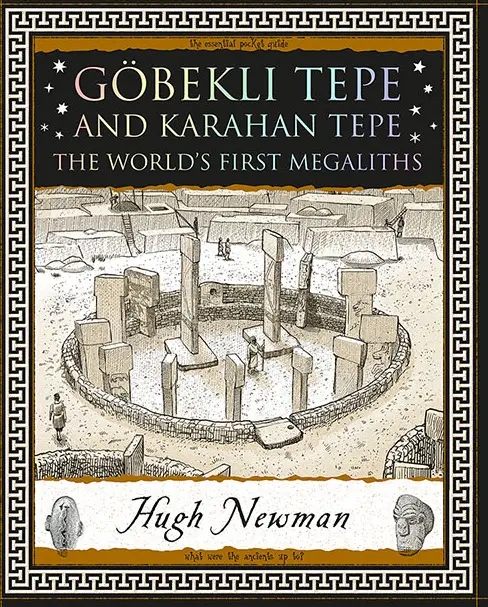 Album artwork for Göbekli Tepe and Karahan Tepe:  The World's First Megaliths by Hugh Newman