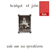 Album artwork for Ask Me No Questions by Bridget St John