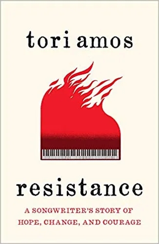 Album artwork for Resistance: A Songwriter’s Story of Hope, Change and Courage by Tori Amos