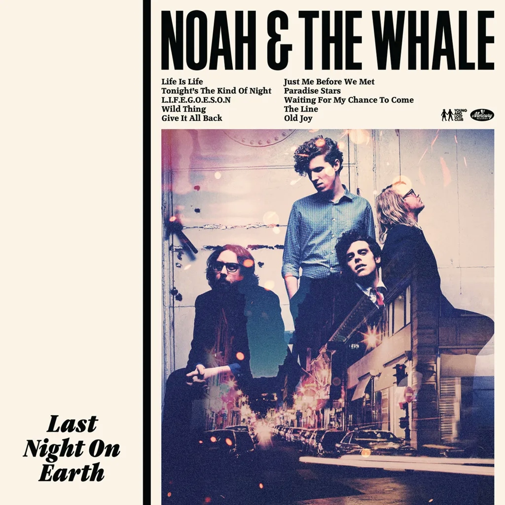 Album artwork for Last Night On Earth by Noah and The Whale