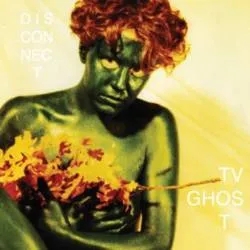 Album artwork for Disconnect by Tv Ghost