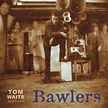 Album artwork for Bawlers (Remastered) by Tom Waits