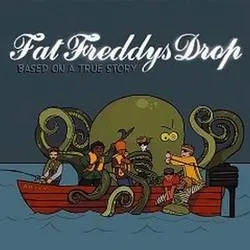 Album artwork for Based On A True Story CD by Fat Freddy's Drop
