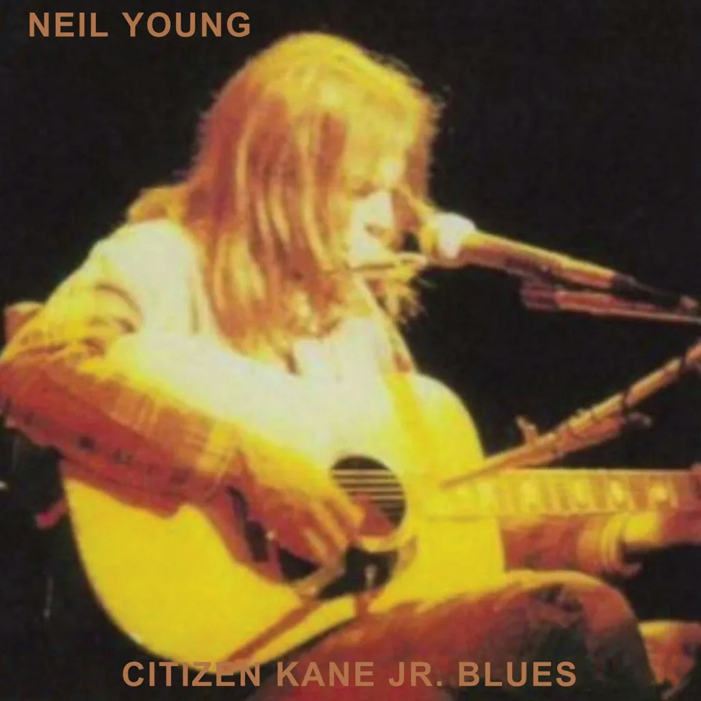Album artwork for Citizen Kane Jr. Blues (Live at The Bottom Line) by Neil Young