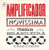 Album artwork for Amplificador - Novissima Musica Brasileira: The Brazilian 10's Generation by Various Artists