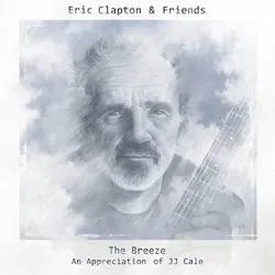 Album artwork for The Breeze - An Appreciation of JJ Cale by Eric Clapton