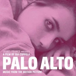 Album artwork for Music From the Motion Picture Palo Alto by Various
