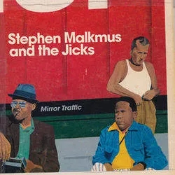 Album artwork for Mirror Traffic by Stephen Malkmus and The Jicks
