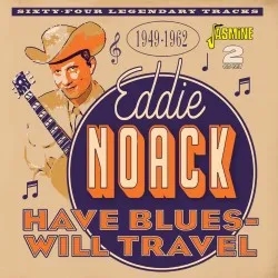 Album artwork for Have Blues - Will Travel 1949-1962 by Eddie Noack