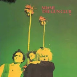 Album artwork for Miami by The Gun Club