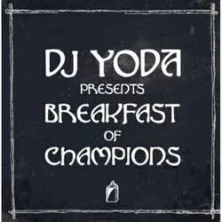 Album artwork for Breakfast of Champions by Dj Yoda