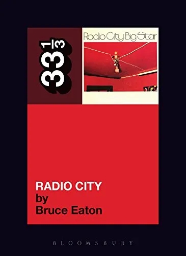 Album artwork for 33 1/3: Big Star's Radio City by Bruce Eaton