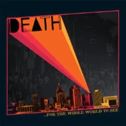 Album artwork for ...for The Whole World To See by Death