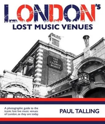 Album artwork for London's Lost Music Venues by Paul Talling