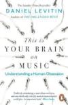 Album artwork for This is Your Brain on Music: Understanding a Human Obsession. by Daniel Levitin