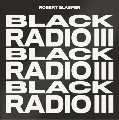 Album artwork for Black Radio III by Robert Glasper