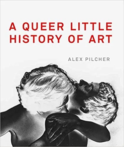 Album artwork for A Queer Little History of Art by Alex Pilcher
