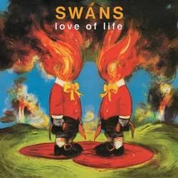 Album artwork for Love of Life by Swans
