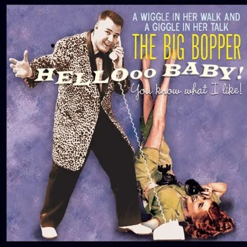 Album artwork for Hello Baby! You Know What I Like! by The Big Bopper