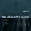 Album artwork for In Memoriam by The Lovecraft Sextet