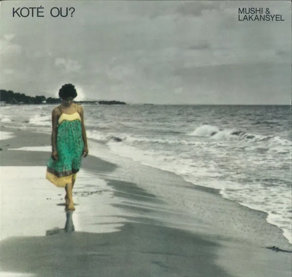 Album artwork for Koté Ou? by Mushi And Lakensyel