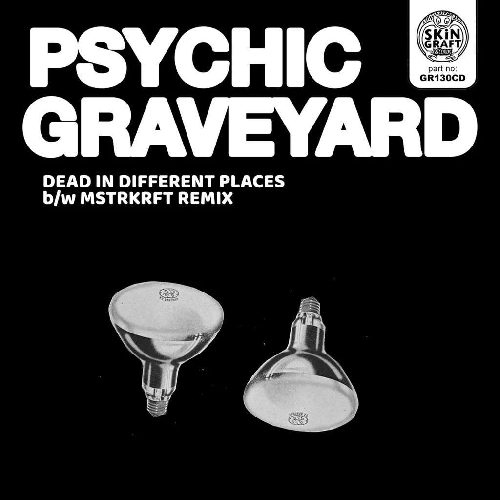 Album artwork for Dead In Different Places b/w MSTRKRFT Remix by Psychic Graveyard