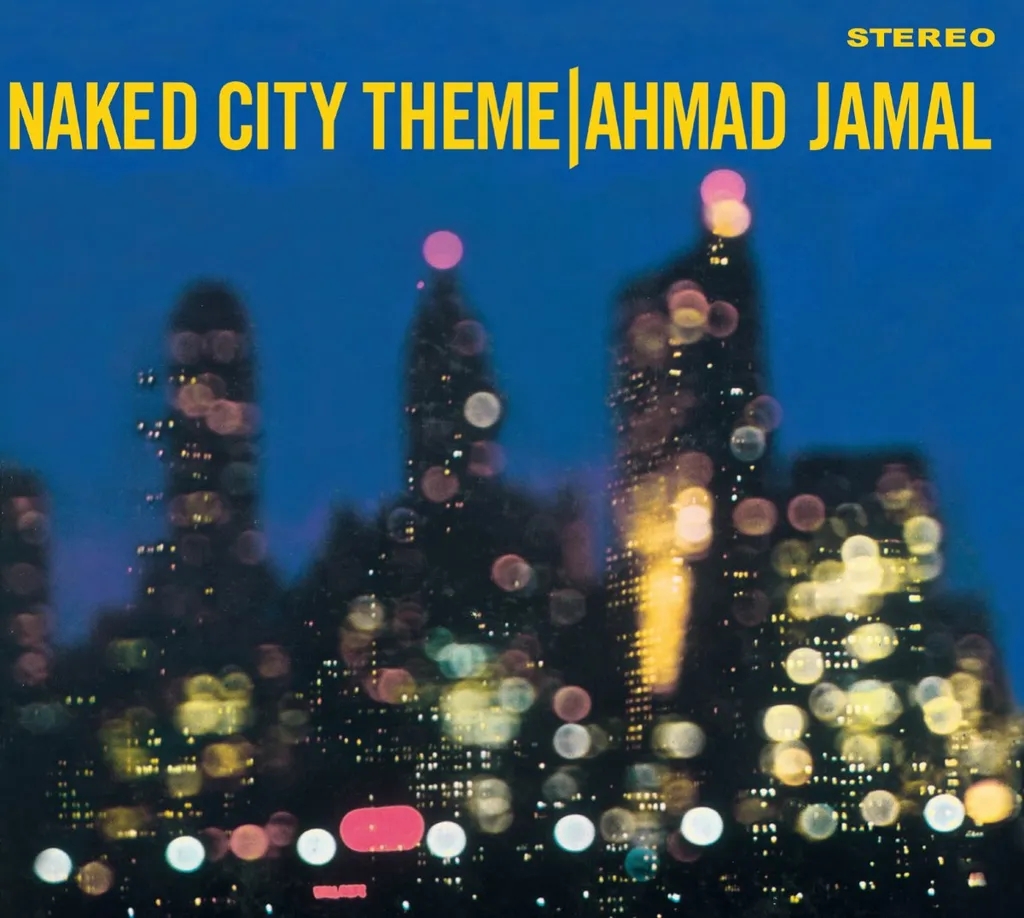 Album artwork for Naked City Theme + Extensions by Ahmad Jamal