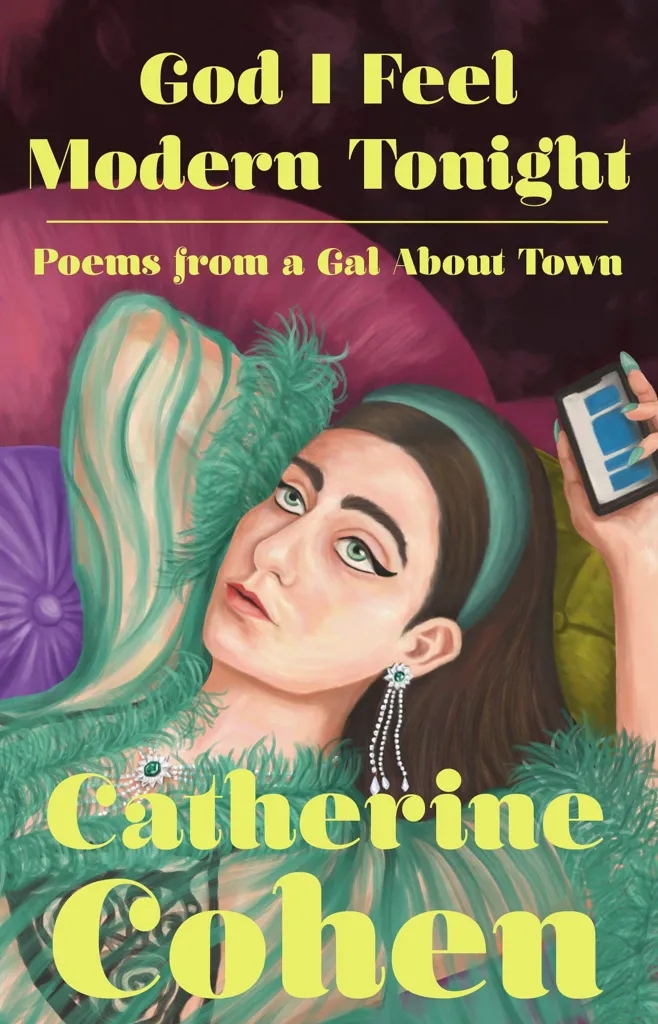 Album artwork for God I Feel Modern Tonight: Poems from a Gal About Town by Catherine Cohen