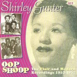 Album artwork for Oop Shoop - The Flair and Modern Recordings 1953 - 1957 by Shirley Gunter