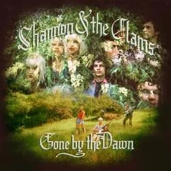 Album artwork for Gone By The Dawn by Shannon and The Clams
