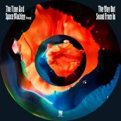 Album artwork for The Time and Space Machine Presents - The Way Out From In by The Time and Space Machine