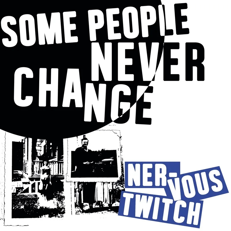 Album artwork for Some People Never Change by Nervous Twitch