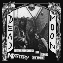 Album artwork for Stranded In The Mystery Zone by Dead Moon