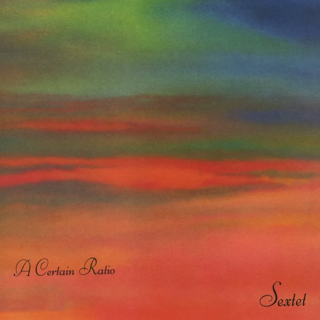 Album artwork for Sextet (Reissue) by A Certain Ratio