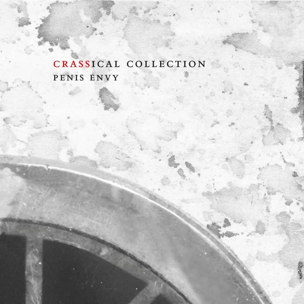 Album artwork for Penis Envy (Crassical Collection) by Crass