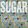 Album artwork for File Under: Easy Listening (Deluxe Edition) by Sugar