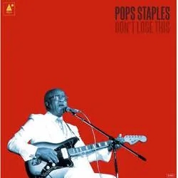 Album artwork for Don't Lose This by Pops Staples