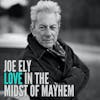 Album artwork for Love In The Midst of Mayhem by Joe Ely