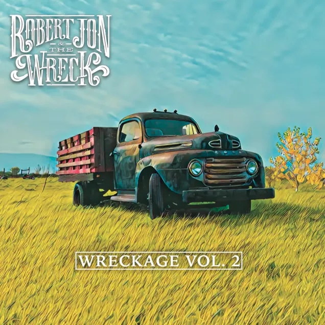 Album artwork for Wreckage Vol. 2 by Robert Jon and the Wreck