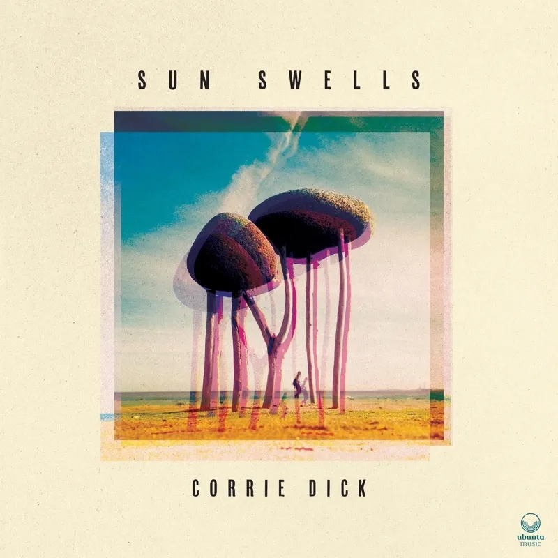Album artwork for Sun Swells by Corrie Dick