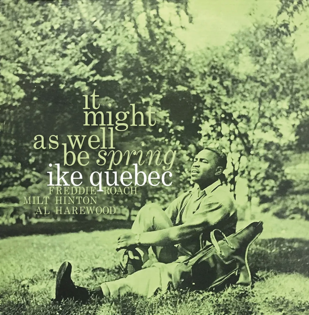 Album artwork for It Might As Well Be Spring by Ike Quebec