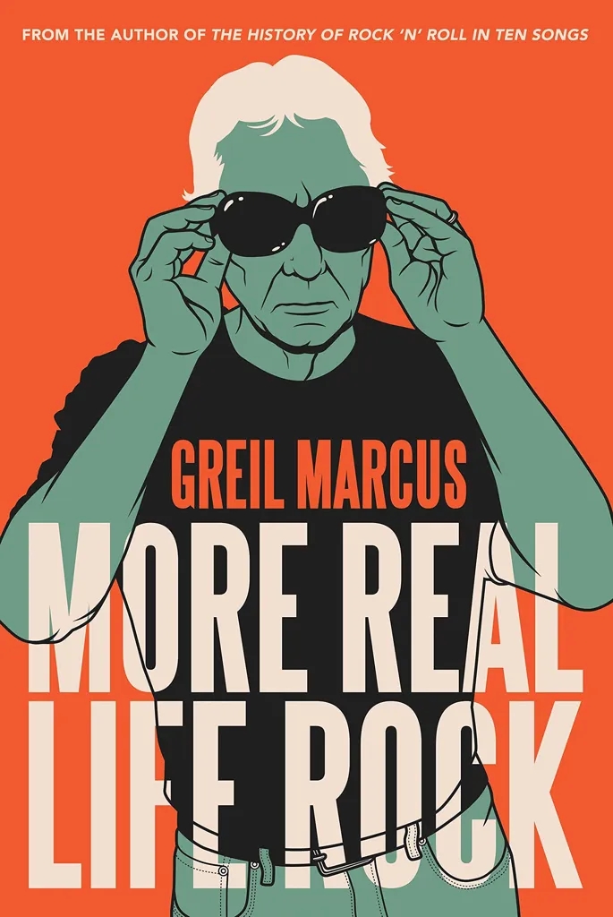 Album artwork for More Real Life Rock: The Wilderness Years, 2014-2021 by Greil Marcus