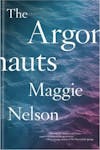 Album artwork for The Argonauts by Maggie Nelson