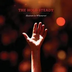 Album artwork for Album artwork for Heaven Is Whenever by The Hold Steady by Heaven Is Whenever - The Hold Steady